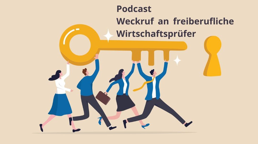 Podcast wp.weekly – Weckruf an freiberufliche Wirtschaftsprüfer !